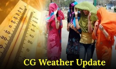CG WEATHER : छत्तीसगढ़ में गर्मी बरकरार, 3 दिन बाद तापमान में गिरावट के संकेत