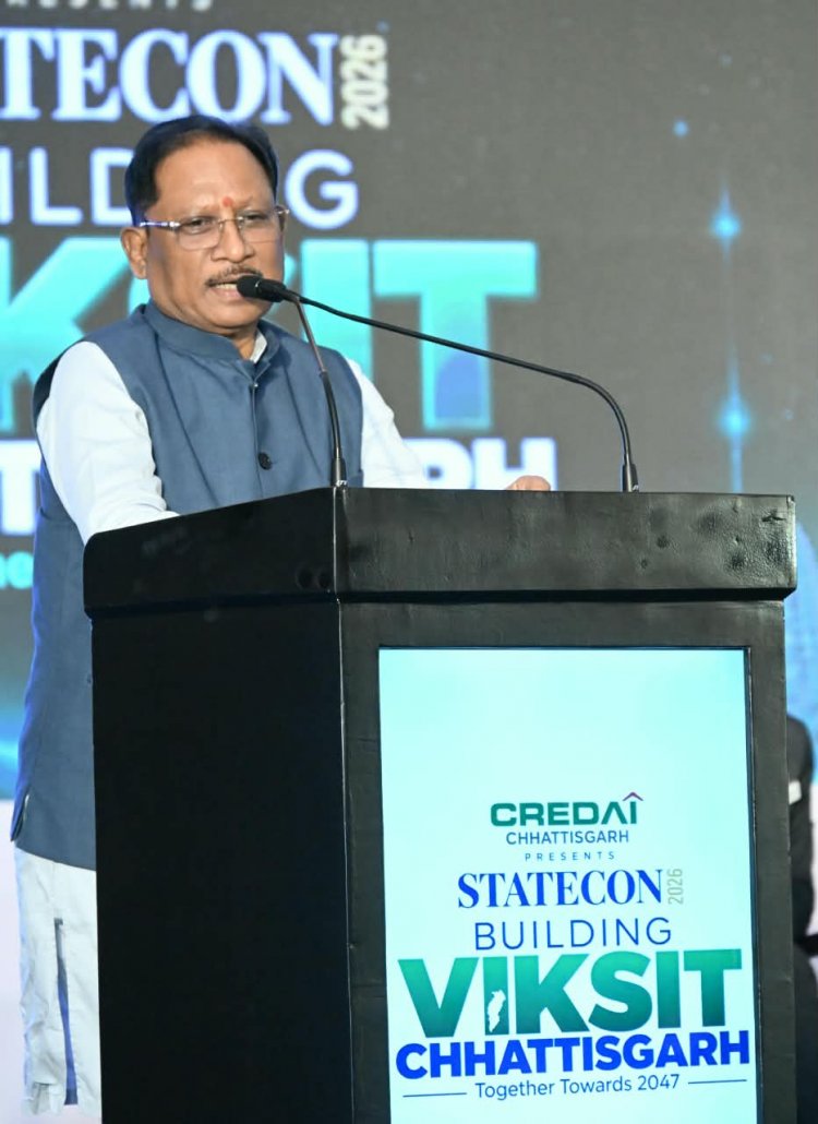 विकसित छत्तीसगढ़ के निर्माण में रियल एस्टेट सेक्टर की होगी अहम भूमिका : मुख्यमंत्री  विष्णु देव साय