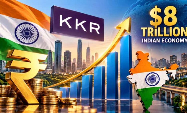 अगले 10 साल में $8 ट्रिलियन के पार पहुंचेगी भारतीय इकोनॉमी, KKR ने जताया भरोसा